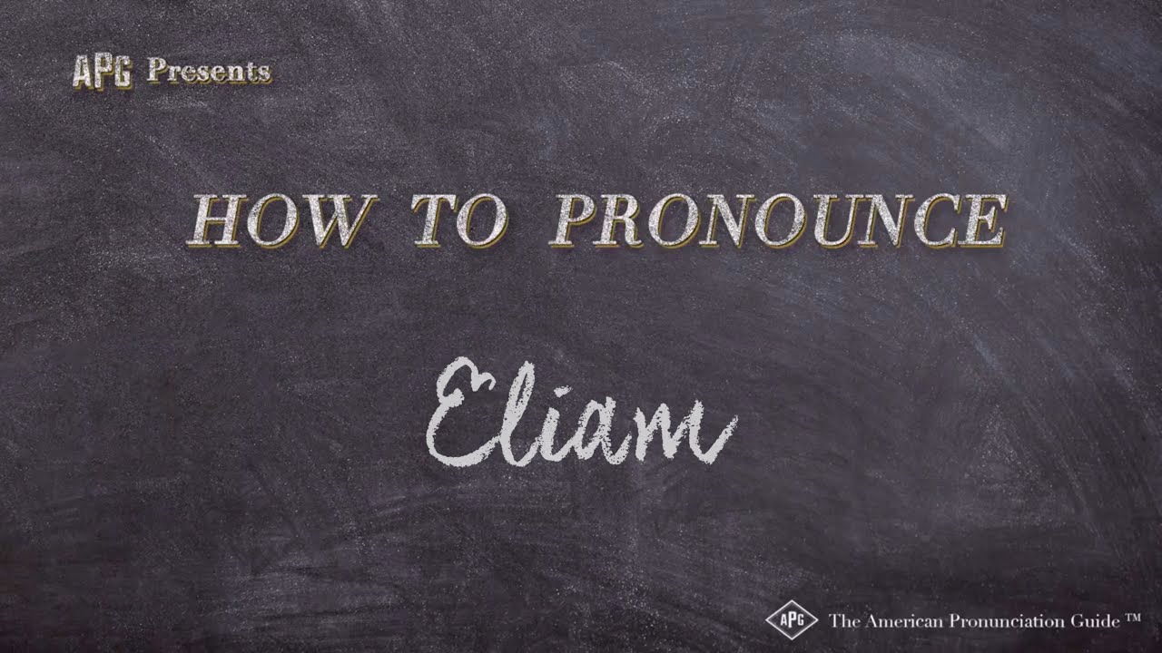 How to Pronounce Eliam  |  Eliam Pronunciation