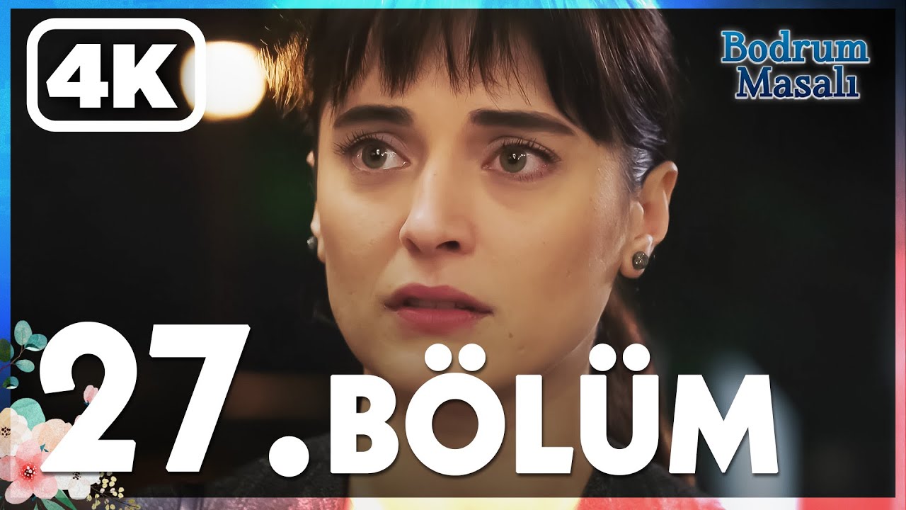 Bodrum Masalı 27. Bölüm Full | 4K ULTRA HD