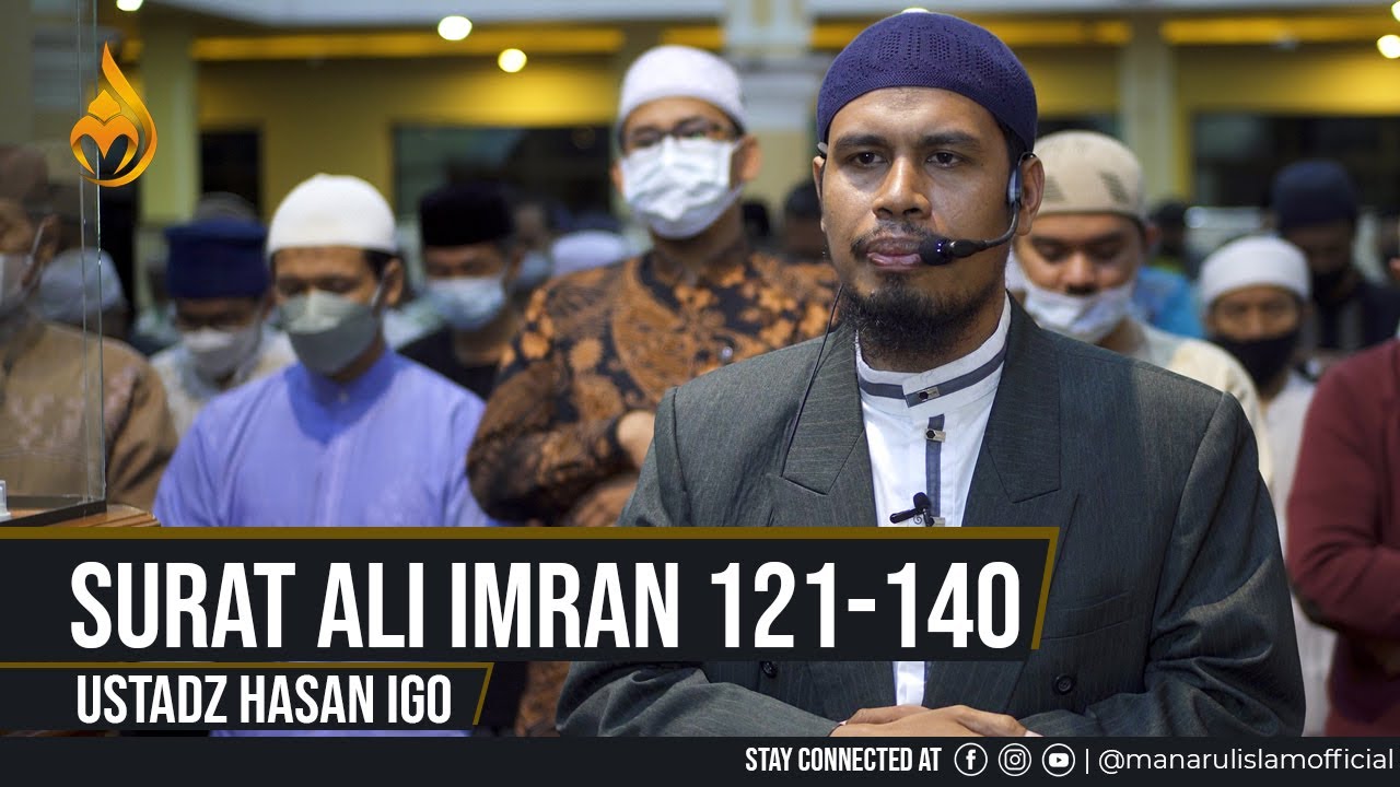 Ramadhan 15  1443H, QS. Ali Imran 121-140 - Ustadz Hasan Igo