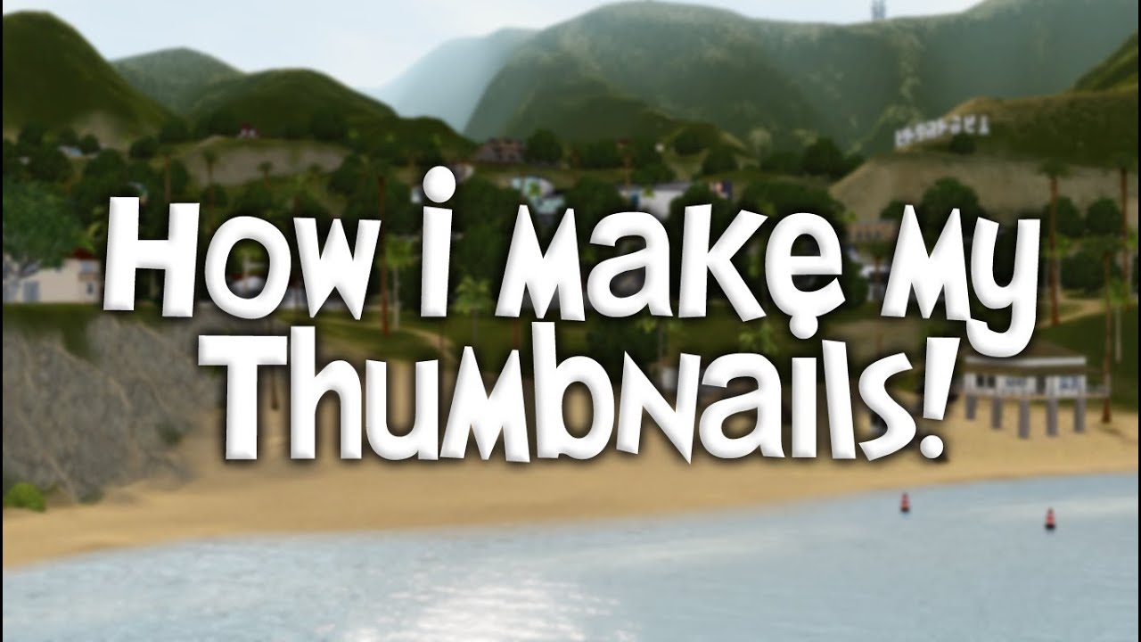 How I Make My Thumbnails!│SimSweetie