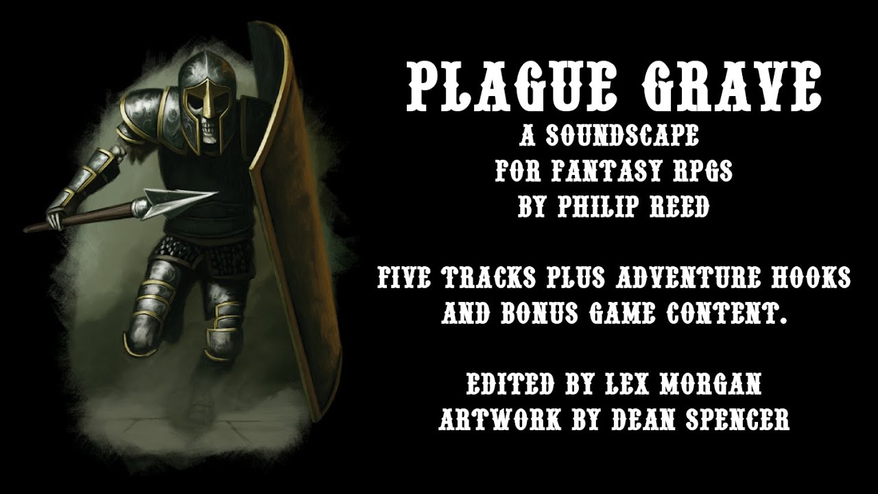 Plague Grave, a 30-minute Soundscape with 5 Adventure Hooks for Fantasy RPGs by Philip Reed