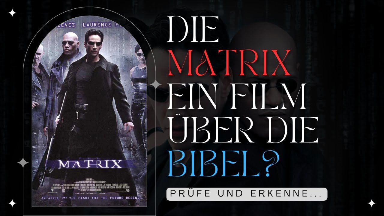Der FILM die MATRIX - VERSTECKTE Botschaften f&uuml;hren zur BIBEL...