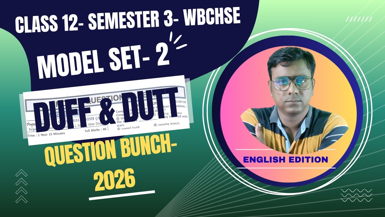 Duff & Dutt Class 12 English Model Set 2 Solution | Semester 3 HS 2027 | WBCHSE
