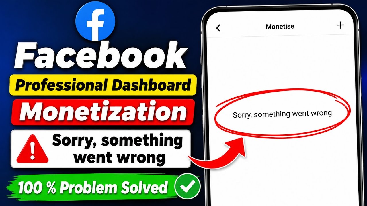 Fix Facebook Dashboard Monetise Sorry, Something Went Wrong Problem | Fb Monetise Option Not Working