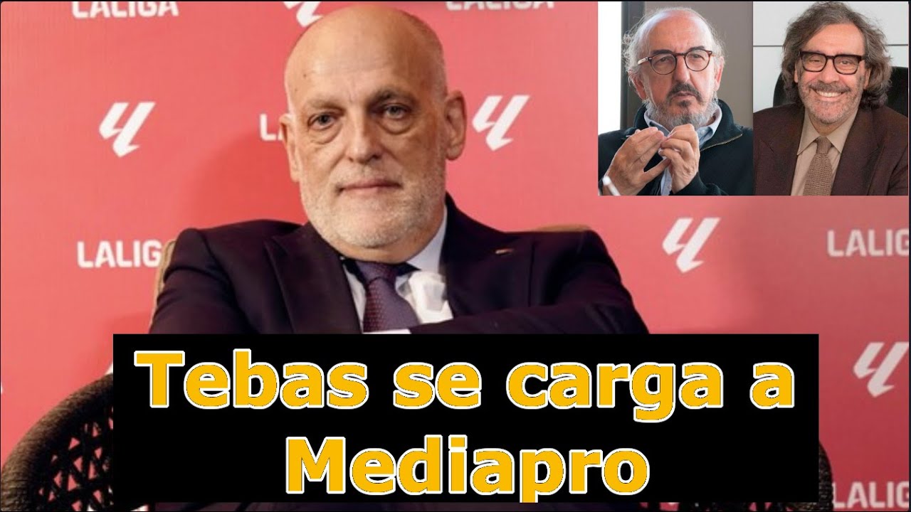 Tebas se carga a Mediapro.