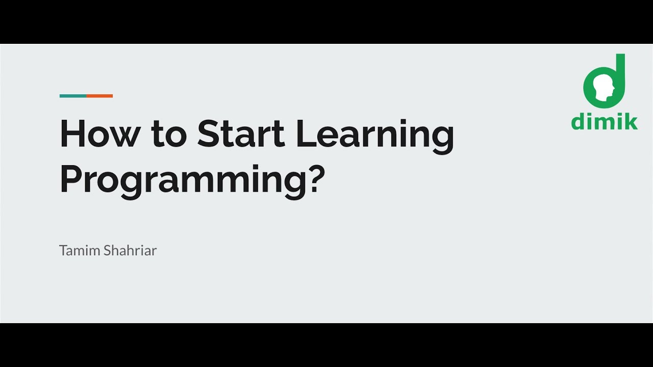 How to start learning programming? কিভাবে প্রোগ্রামিং শেখা শুরু করতে হয়?
