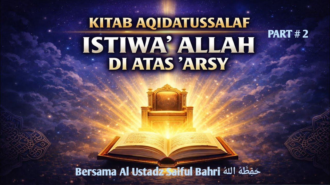 PENJELASAN Ahlus SUNNAH: ISTIWA’ ALLAH SUBAHAN AHUWATALA DI Atas ‘ARSY