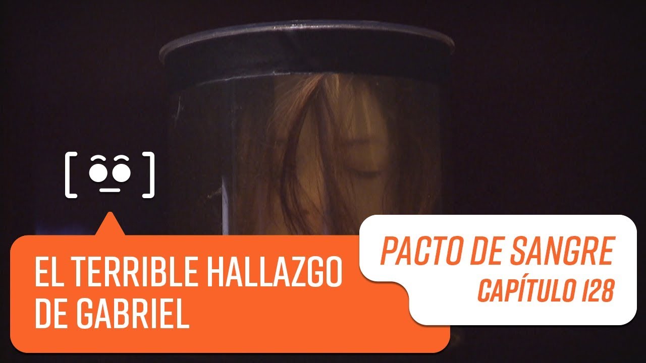 El terrible hallazgo de Gabriel | Pacto de Sangre | Capítulo 128