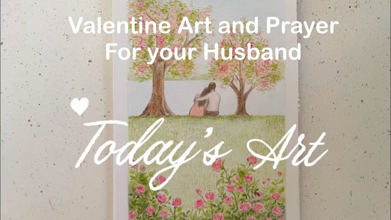 Valentine Drawing & Prayer For Your Husband 
