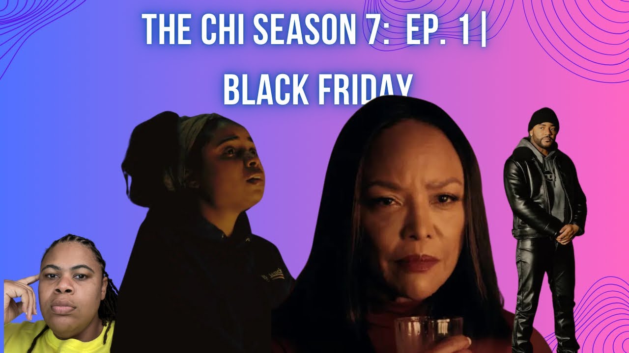 (REVIEW) The Chi | Season 7: Ep. 1 (RECAP)