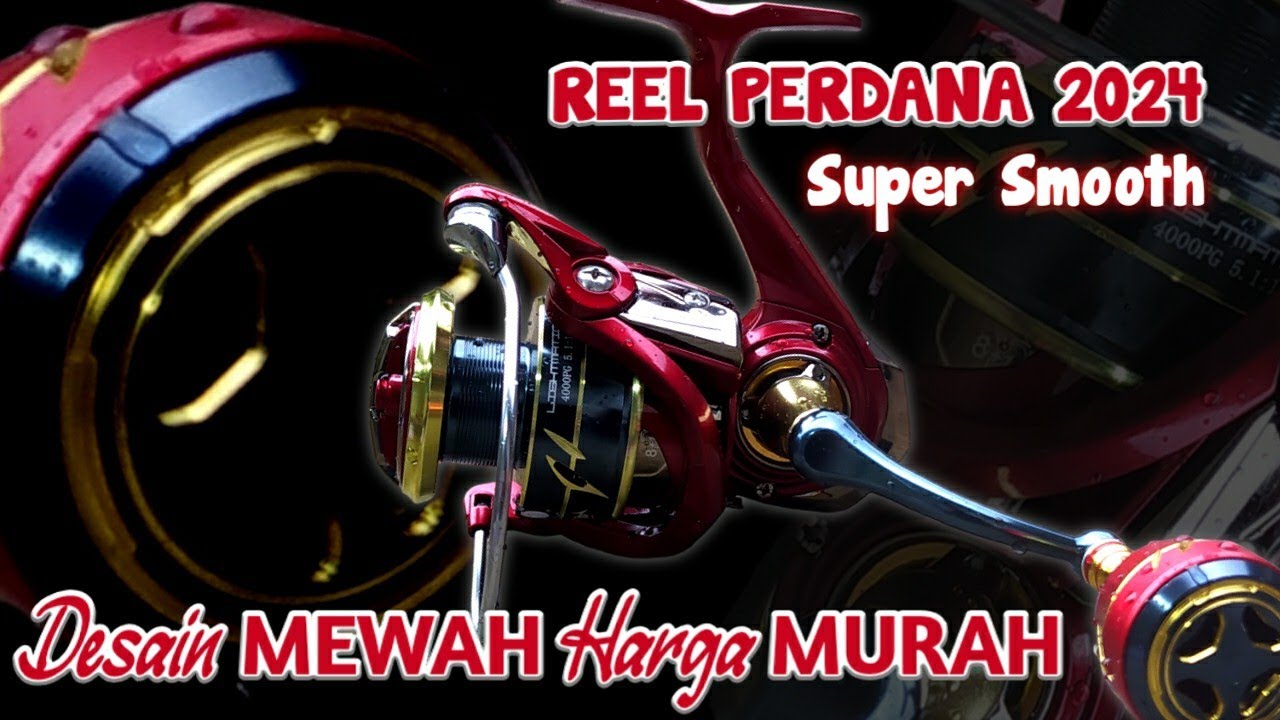 2024 Reel Perdana, Desain Keren Dan Super Smooth | Reel Pancing