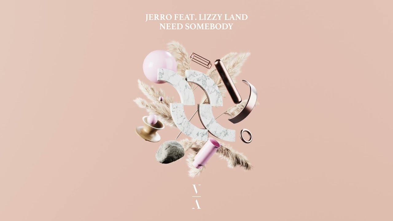 Jerro & Lizzy Land - Need Somebody