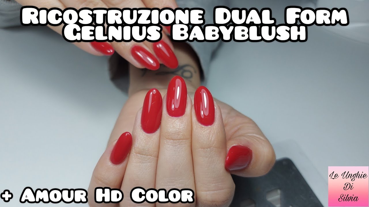 Ricostruzione Con Dual Form E Gelnius BabyBlush Passione Unghie + Amour Hd Color