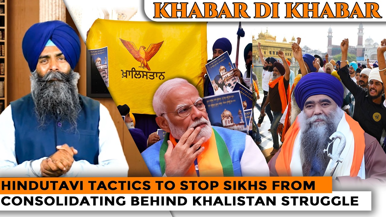Khabar Di Khabar | Hindutavi Tactics To Stop Sikhs From Consolidating Behind Khalistan Struggle
