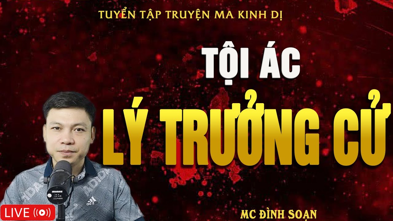 TỘI ÁC LÝ TRƯỞNG CỬ - Giết Dân Vô Tội | Truyện Ma Kinh Dị - Tuyển Tập Truyện Ma Đình Soạn Hay Nhất