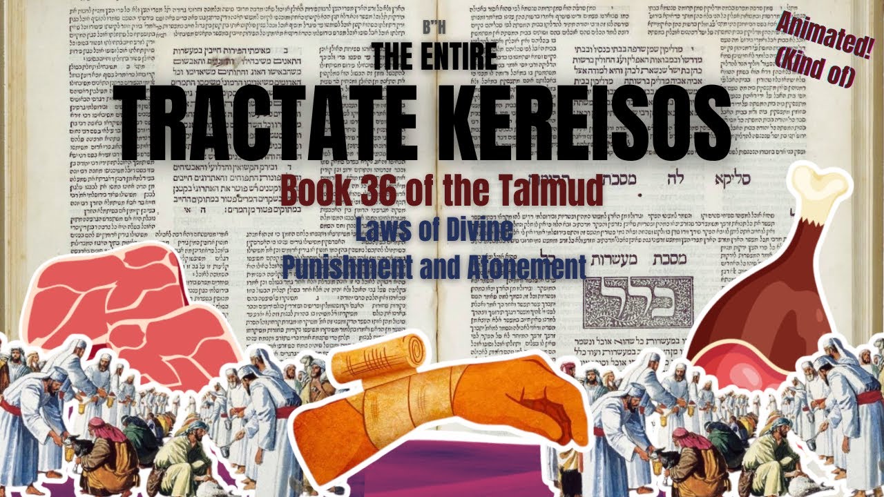 An Animated Summary of the Entire Tractate Kereisos