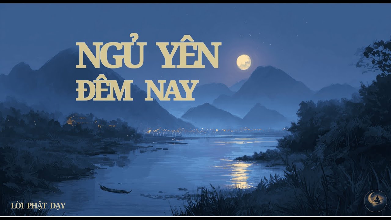Lời Phật Dạy Trước Khi Ngủ | Buông Hết Lo Âu Để Có Một Đêm Nhẹ Lòng
