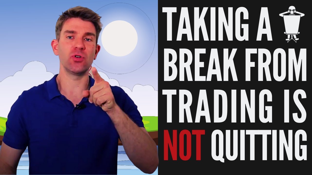 Taking a Break From Trading is NOT Quitting! ☝️