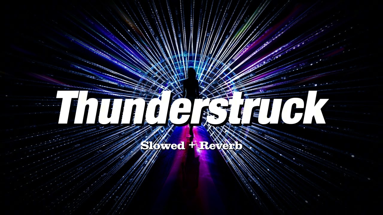 AC/DC - Thunderstruck (Slowed + Reverb)