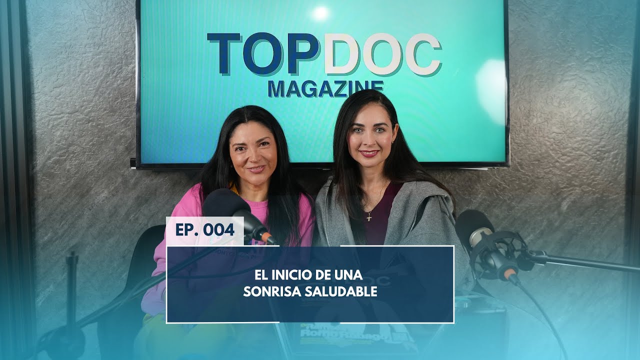 EP. 004: EL INICIO DE UNA SONRISA SALUDABLE 