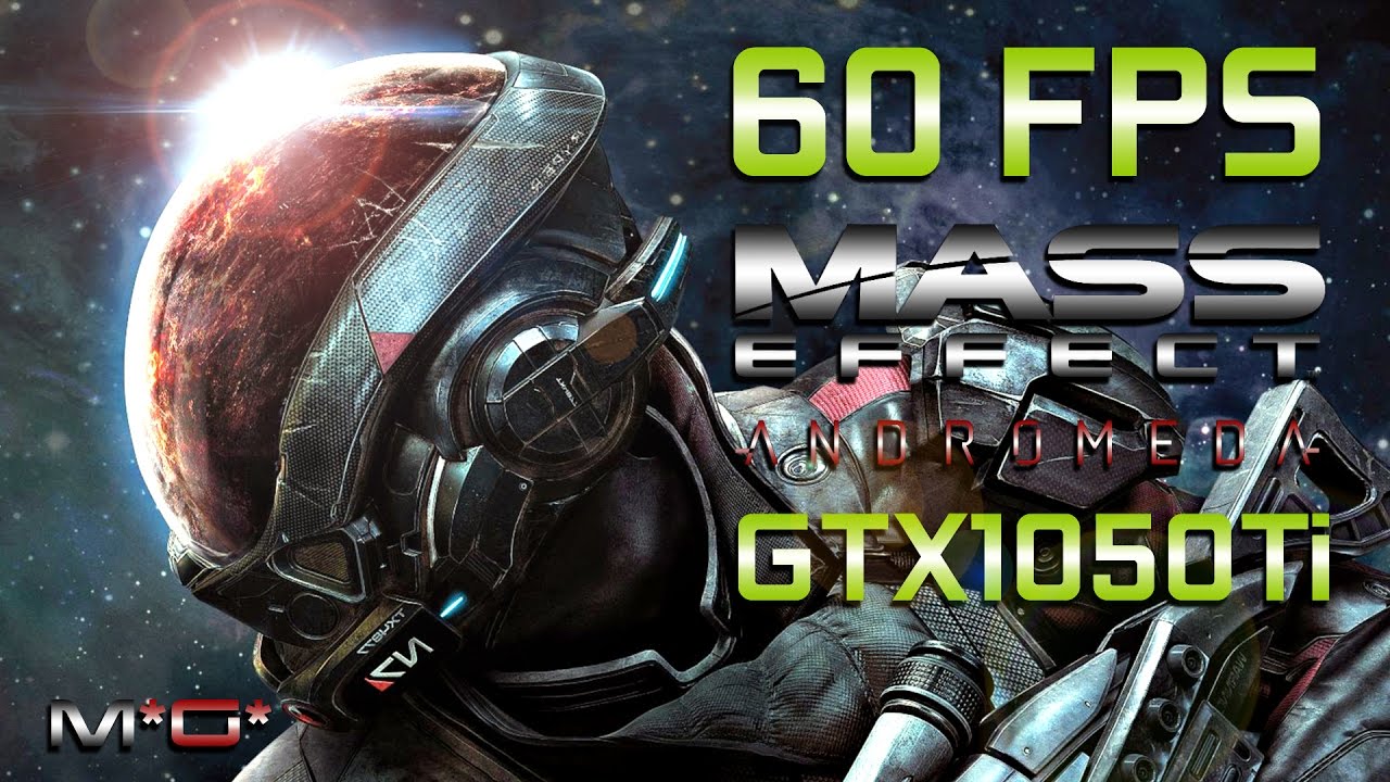 РЕШЕНО! Настройка Mass Effect: Andromeda на среднем ПК [i5-16GB-GTX1050Ti-60FPS]