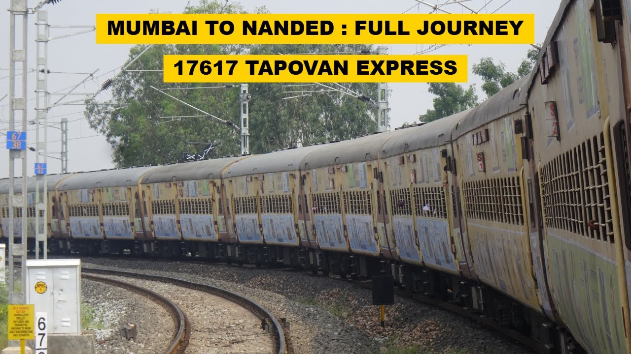Mumbai To Nanded : Full Journey : 17617 Mumbai CSMT - Hazur Sahib Nanded Tapovan Express