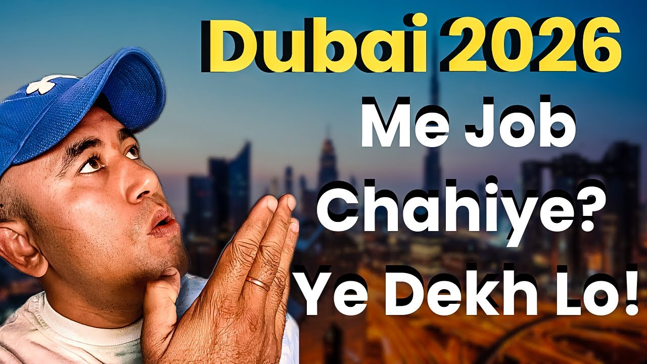 Dubai 2026 Me Job Lena Itna Aasaan Nahi — Full Reality 
