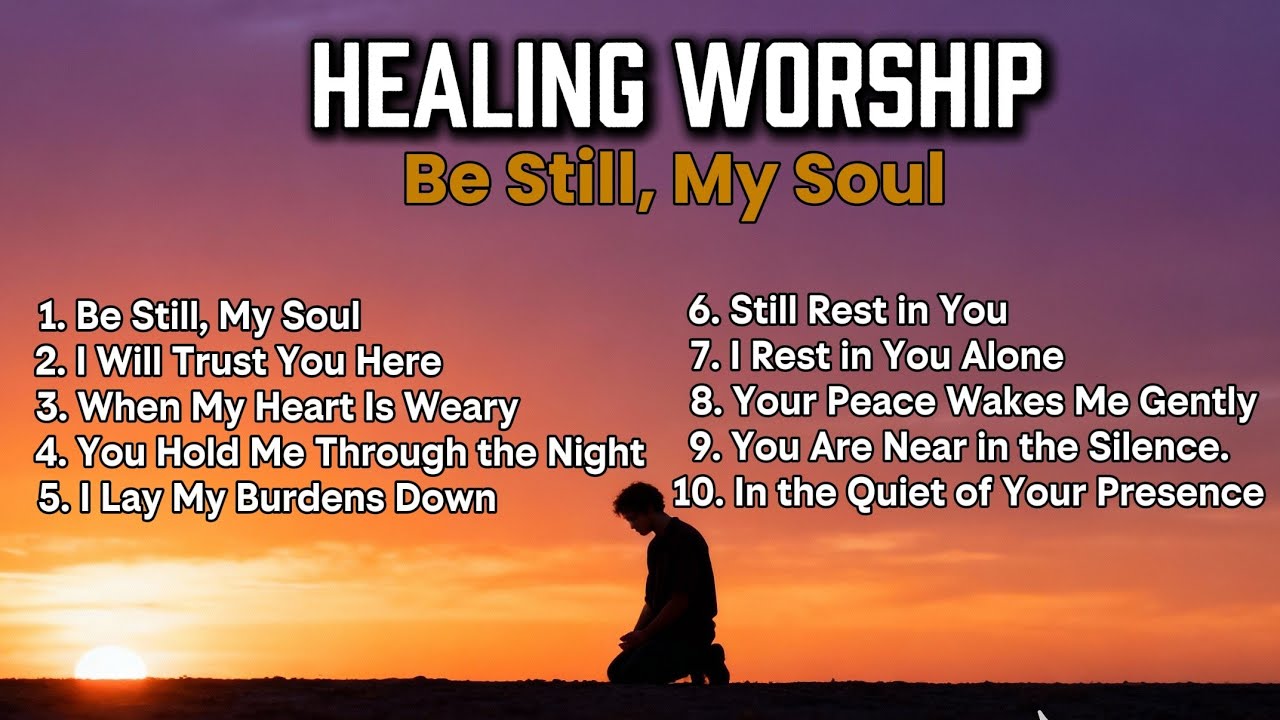 Be Still, My Soul | Peaceful Healing Worship Piano for Prayer & Peace