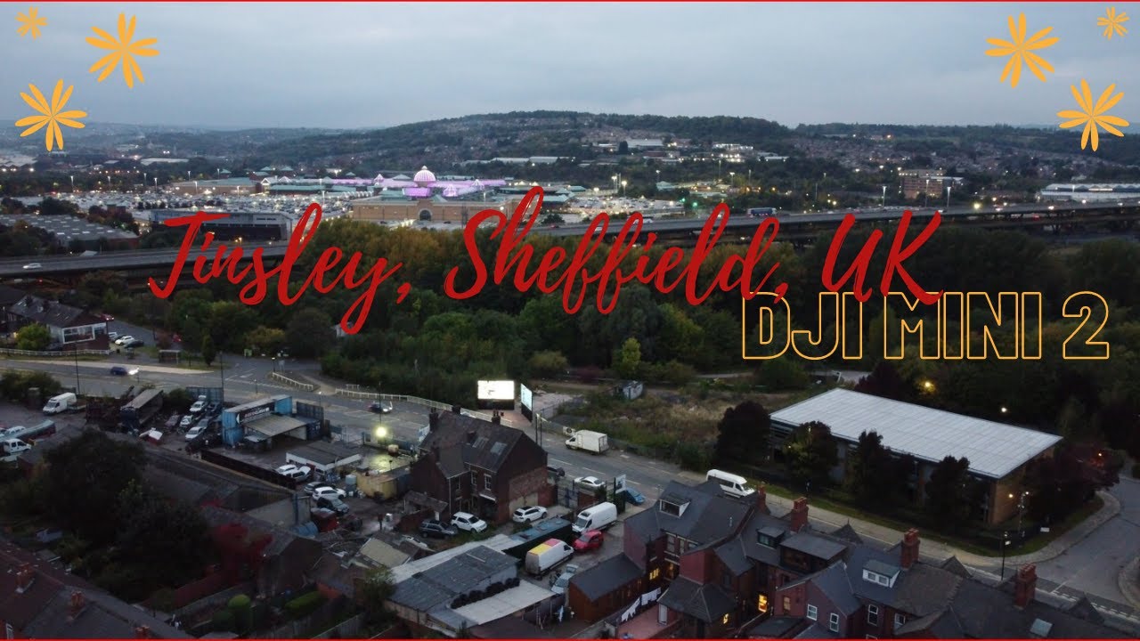 Explore Tinsley, Sheffield, UK, Shooting with DJI MINI 2, Part 1