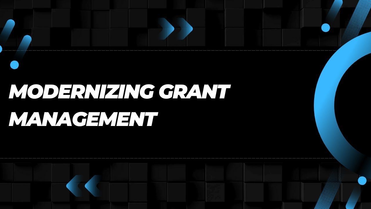 Modernizing Grant Management