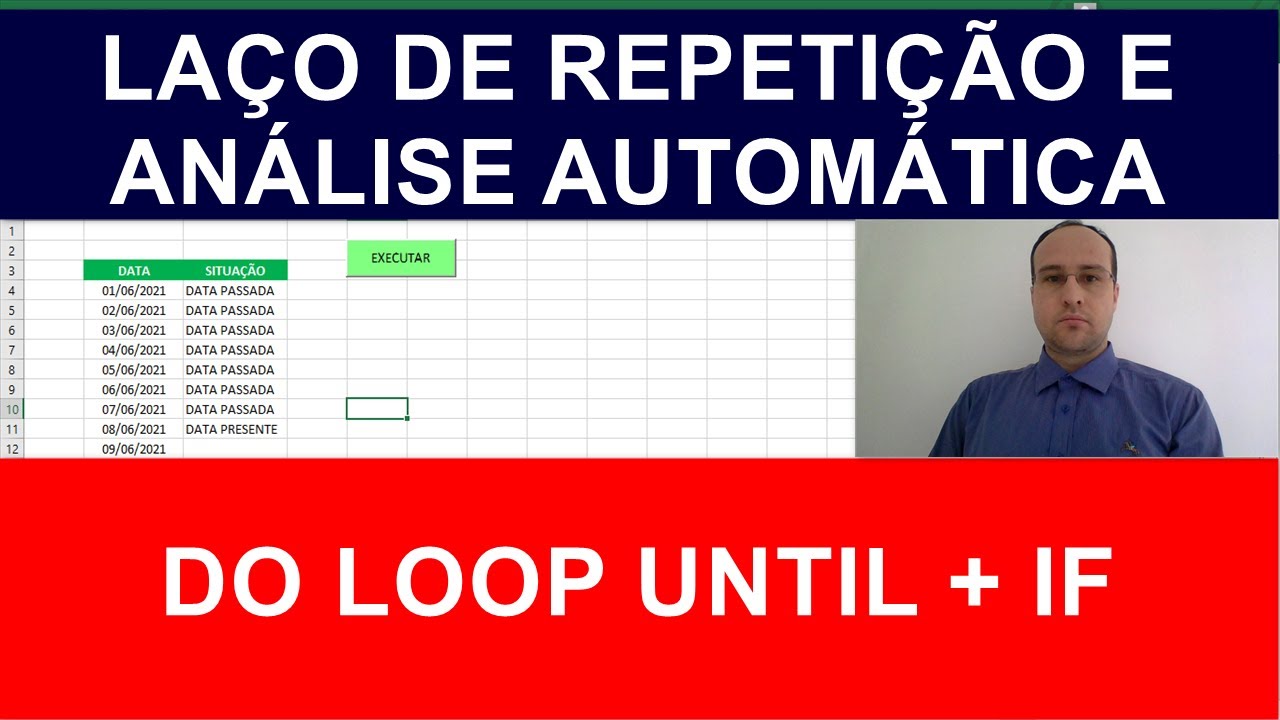EXCEL VBA DO LOOP UNTIL - LAÇO de REPETIÇÃO + ANÁLISE com  IF