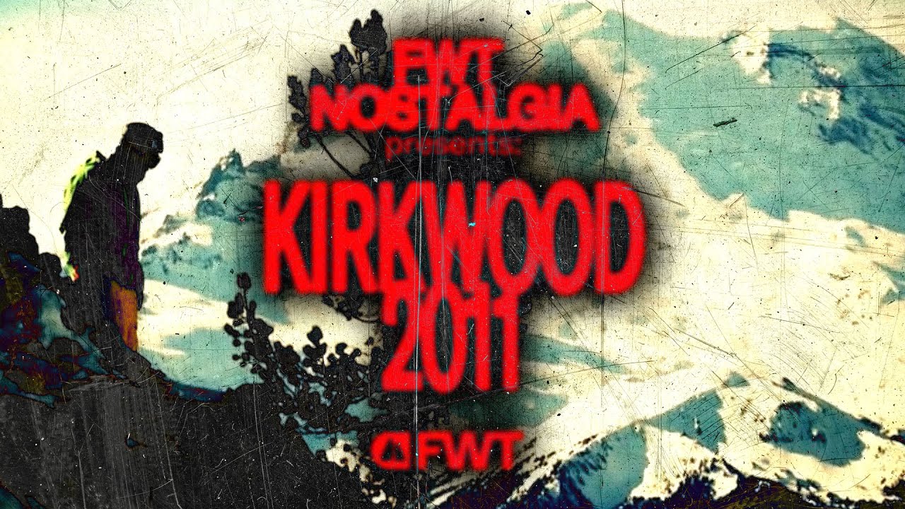 Kirkwood 2011 I FWT Nostalgia