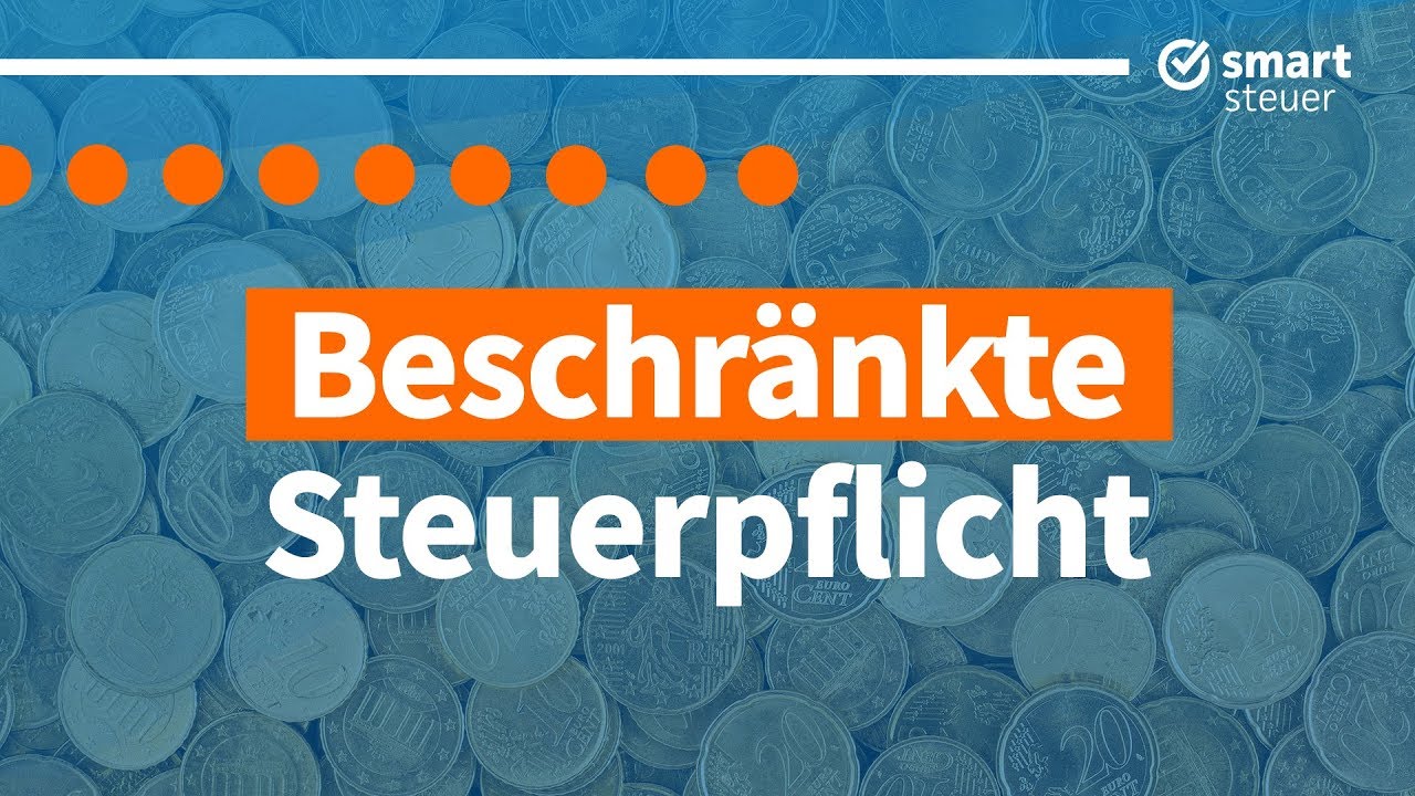 Beschränkte oder unbeschränkte Steuerpflicht erklärt 2020