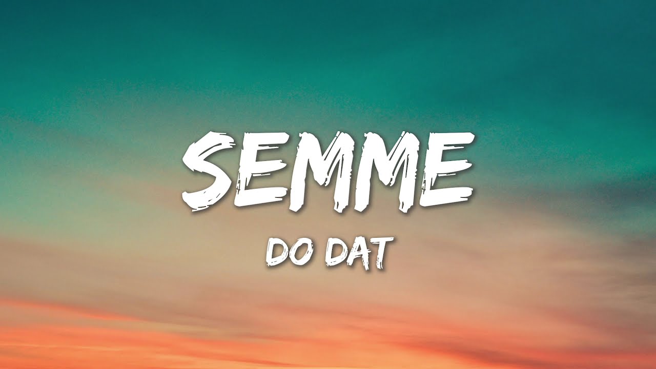 Semme - Do Dat (Stop, Drop & Roll) TikTok Song (Lyrics)