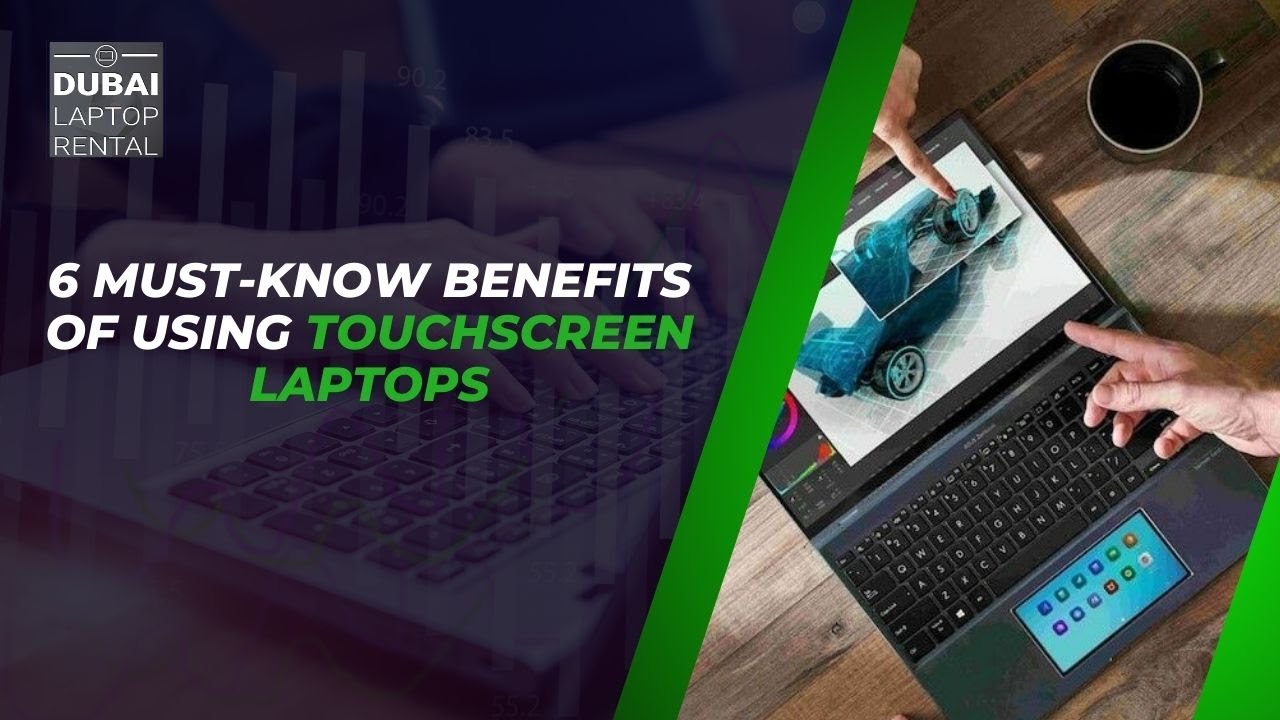6 Must Know Benefits of Using Touchscreen Laptops
