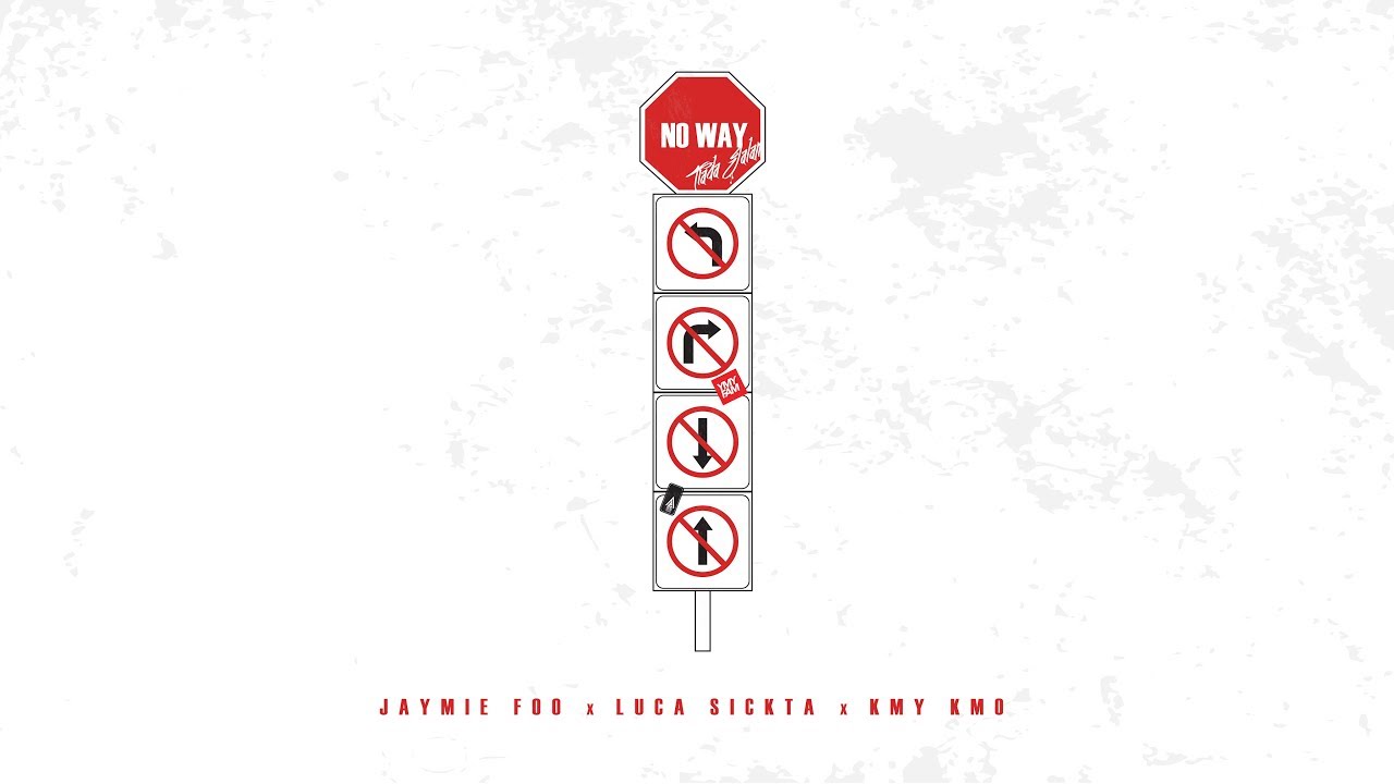 No Way - Jaymie Foo, Luca Sickta & Kmy Kmo