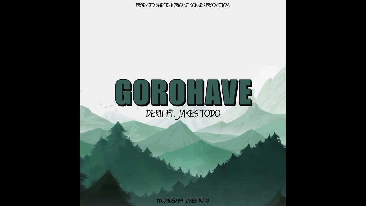GOROHAVE _Derii ft Jakes Todo _2025 PNG Music _Hurricane Sounds Production _prod by: Jakes Todo