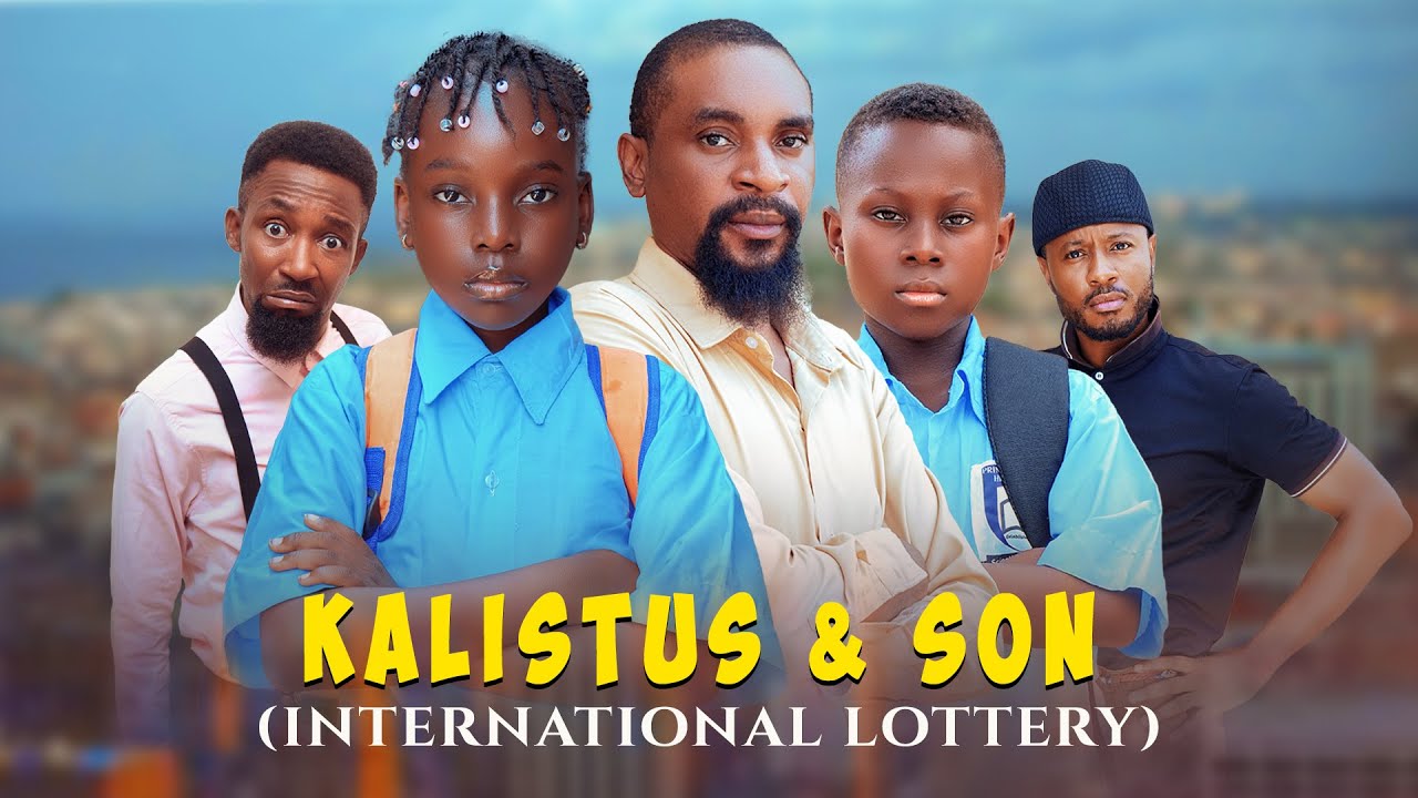 INTERNATIONAL LOTTERY | KALISTUS AND SON  - Episode 6(Yawaskits 317)