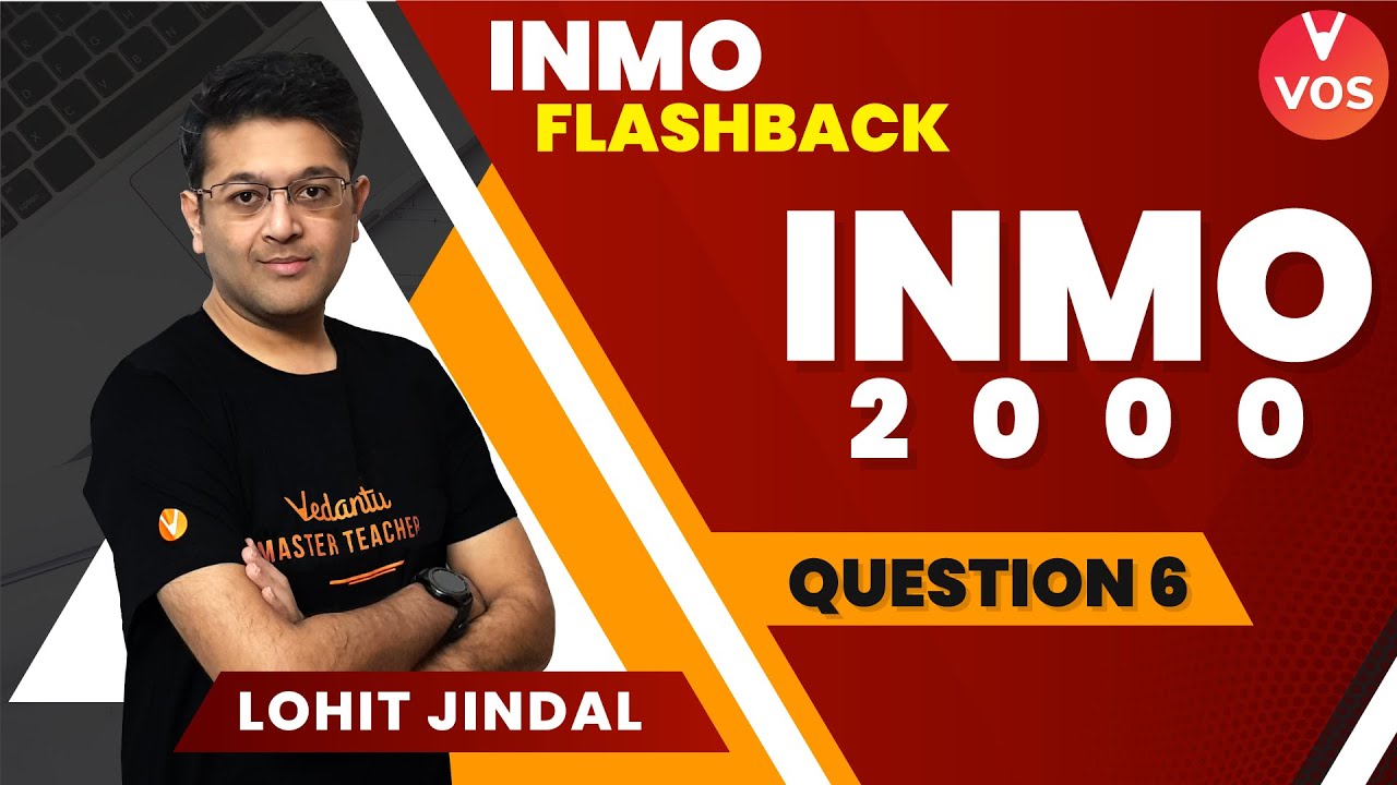 INMO 2000 Q6 - INMO Previous year Questions ( PYQ's ) | Maths Olympiad | Lohit Jindal | VOS