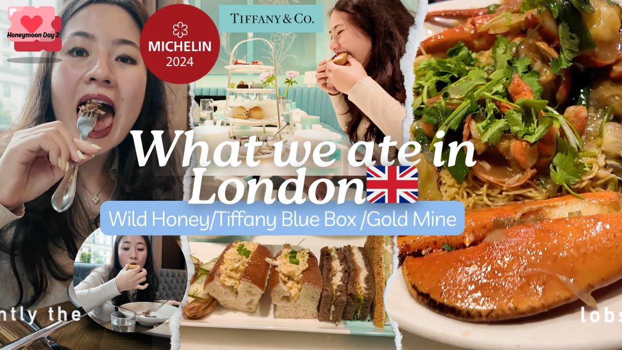 What to eat in London-Wild Honey Michelin, Tiffany Blue Box Cafe Afternoon Tea, Gold Mine Roast Duck