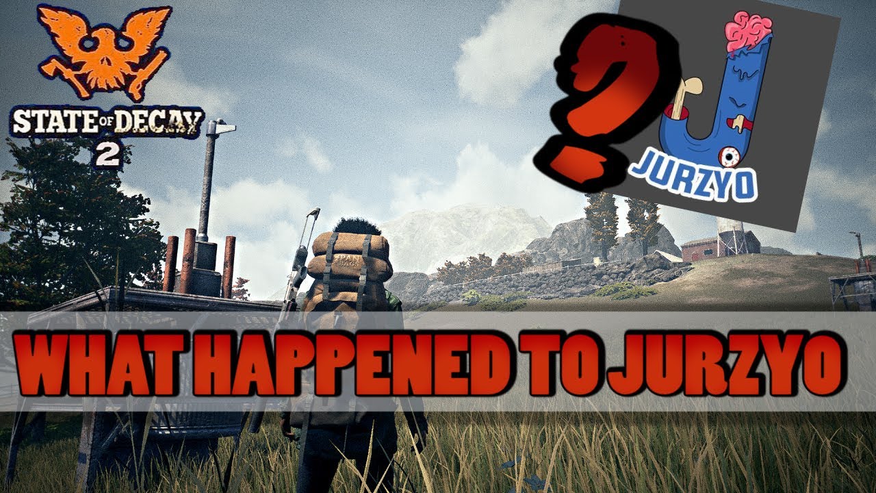 What happened to Jurzy0? | State of Decay 2 news