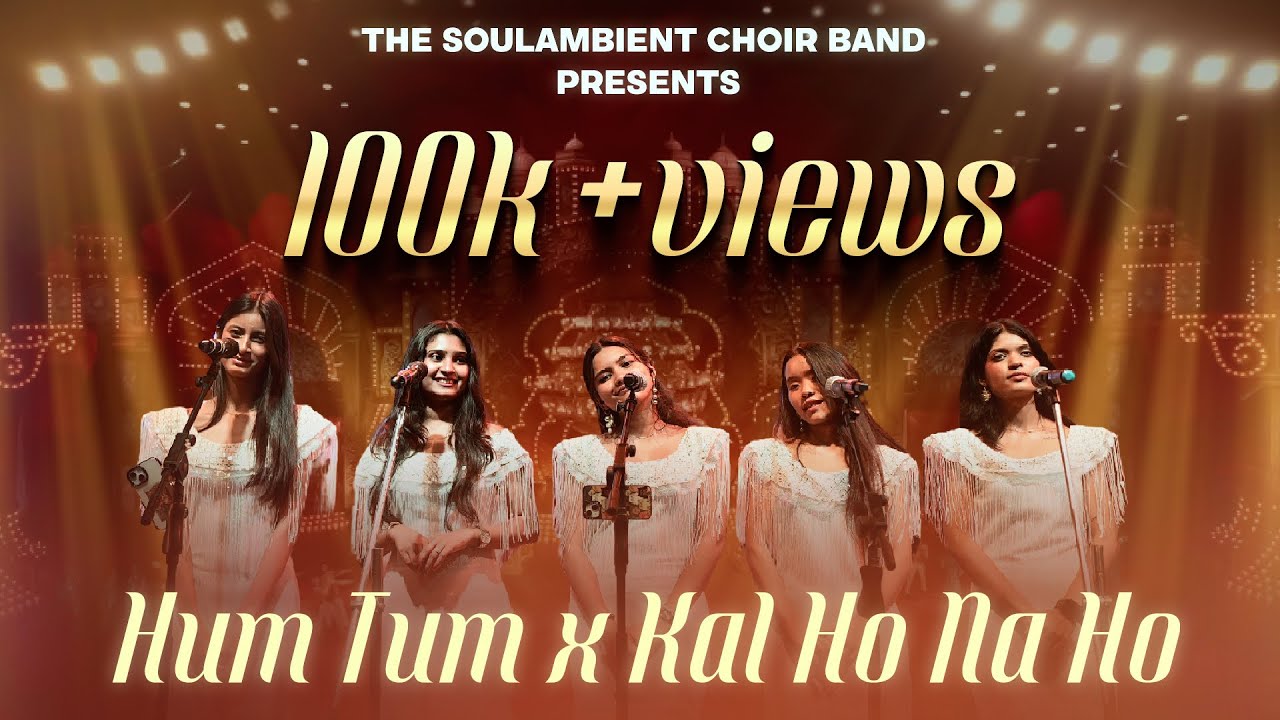 Hum Tum x Kal ho na ho | The Soulambient Choir Band | Pianist Abhay | Sonu Nigam