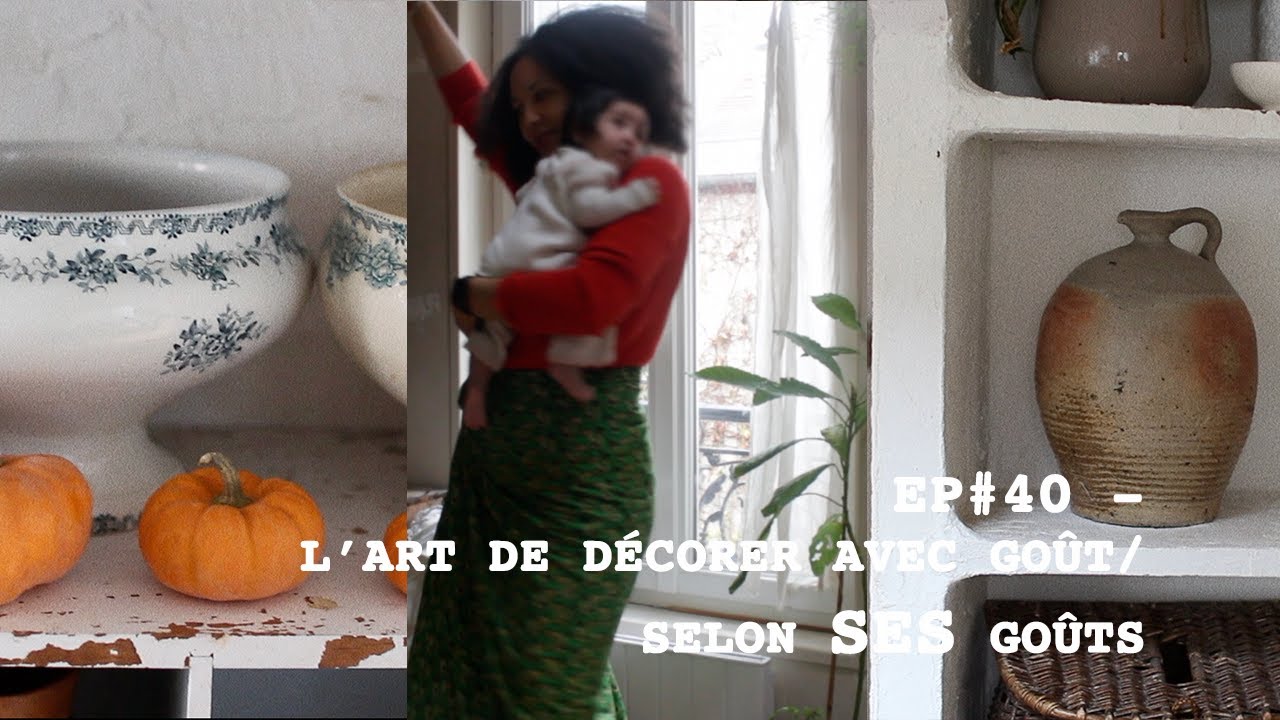 EP #40 - l'art de décorer sa maison avec (ses) goûts