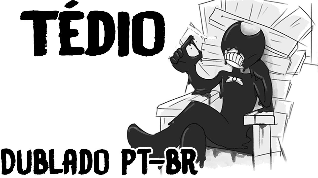 [BENDY] Tédio - Bendy and the Ink Machine [Dublado PT-BR]