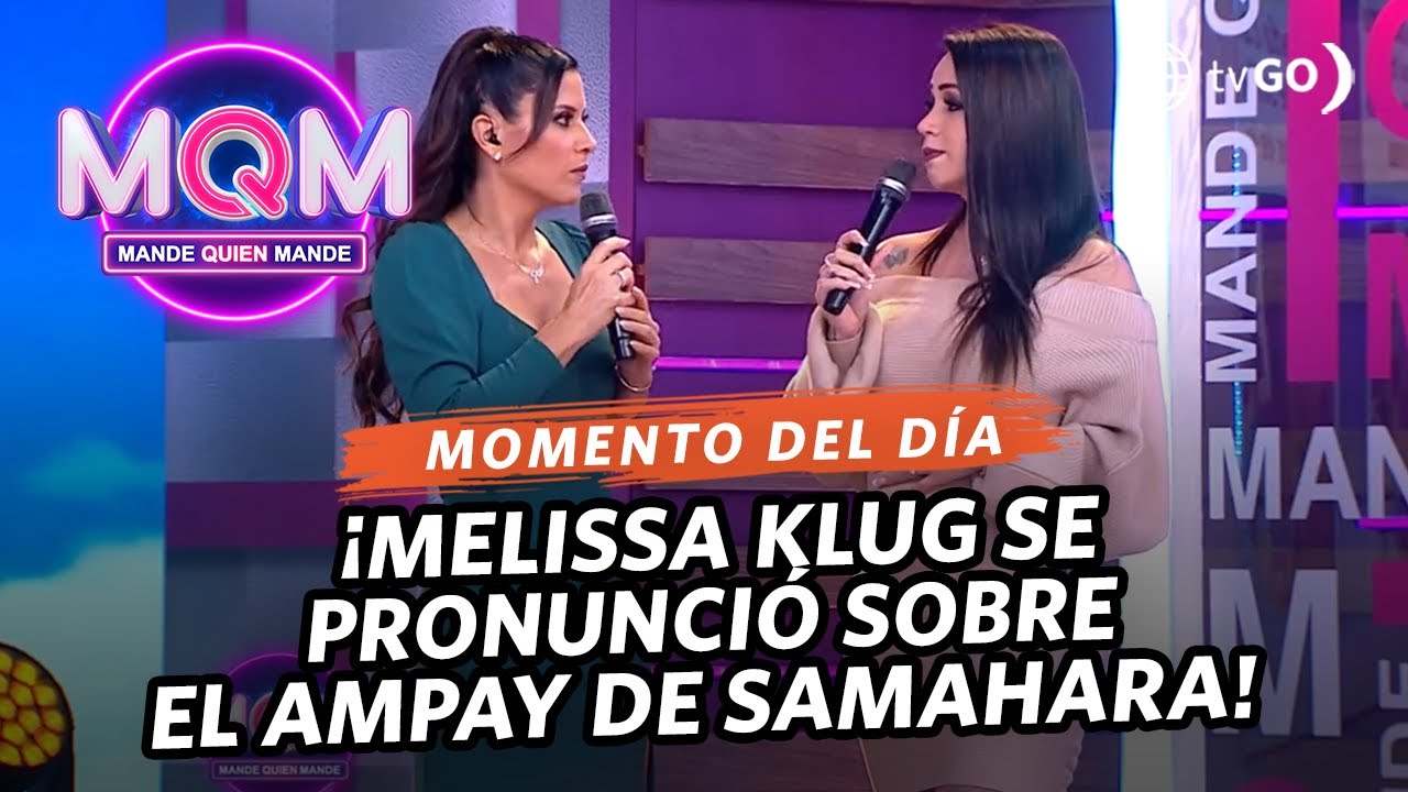 Mande Quien Mande: Melissa Klug se pronunció sobre el ampay de Samahara Lobatón (HOY)