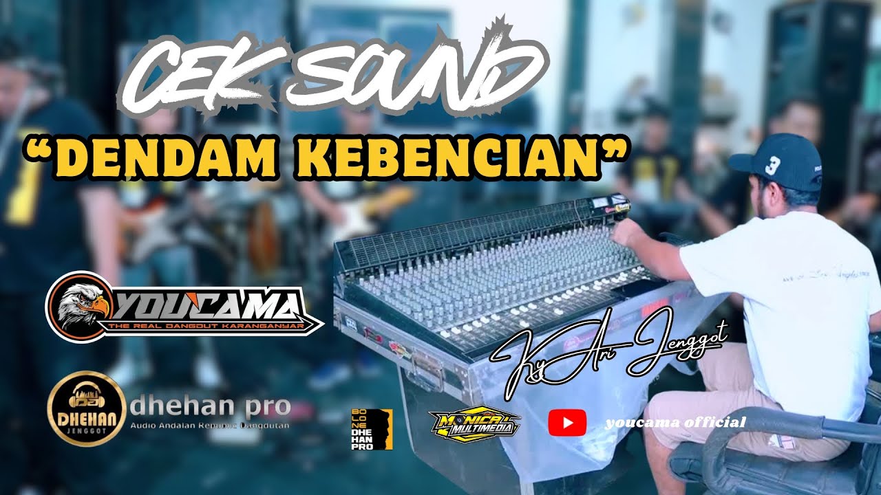 CEK SOUND DENDAM KEBENCIAN -  YOUCAMA MUSIC BERSAMA DHEHAN PRO AUDIO