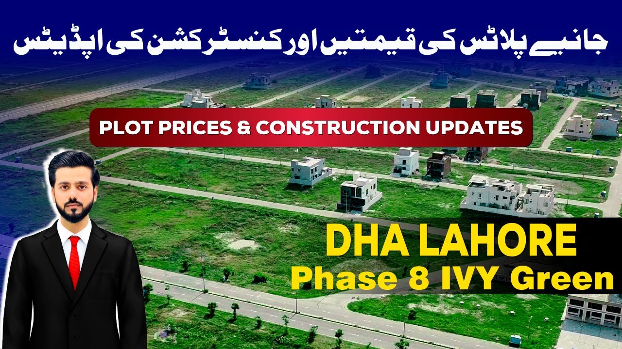 DHA Lahore Phase 8 IVY Green | Plot Rates, Development & Investment Guide 2025