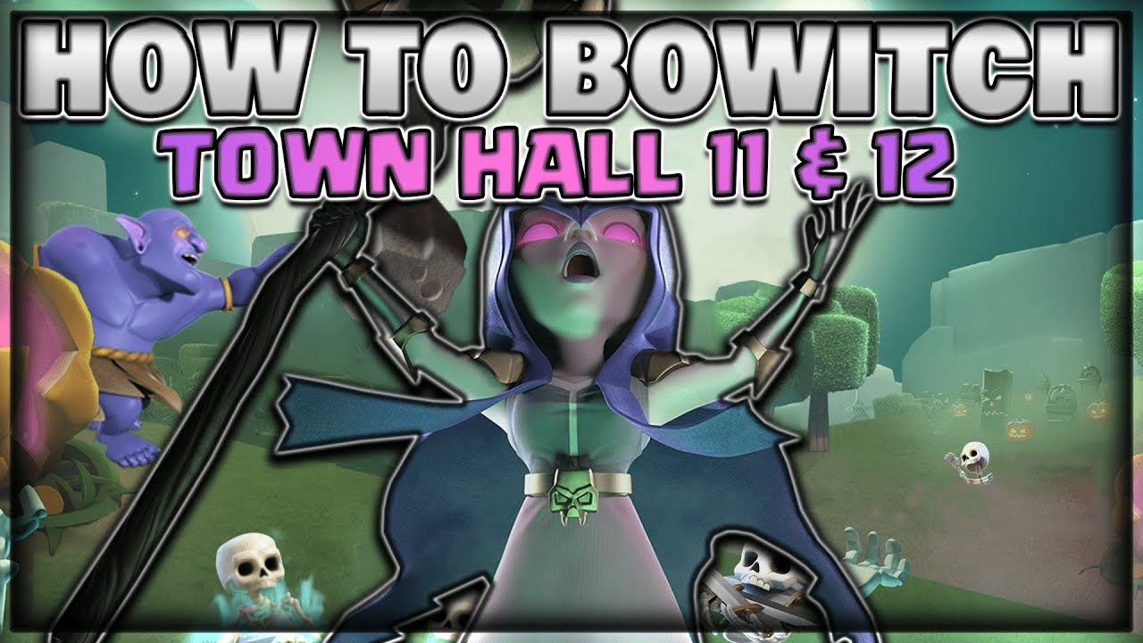 How To Use Bowitch at TH11 & TH12 | Clash of Clans