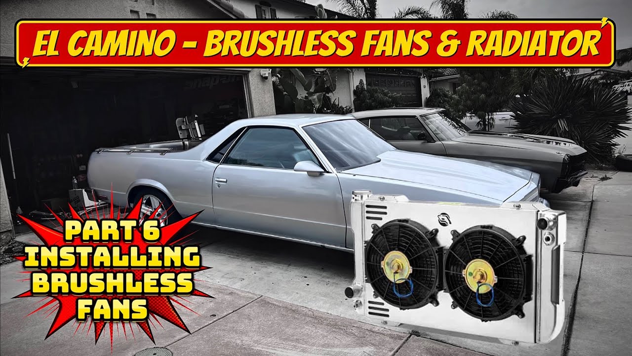 El Camino - Video 6 ProForm Brushless Fans Install