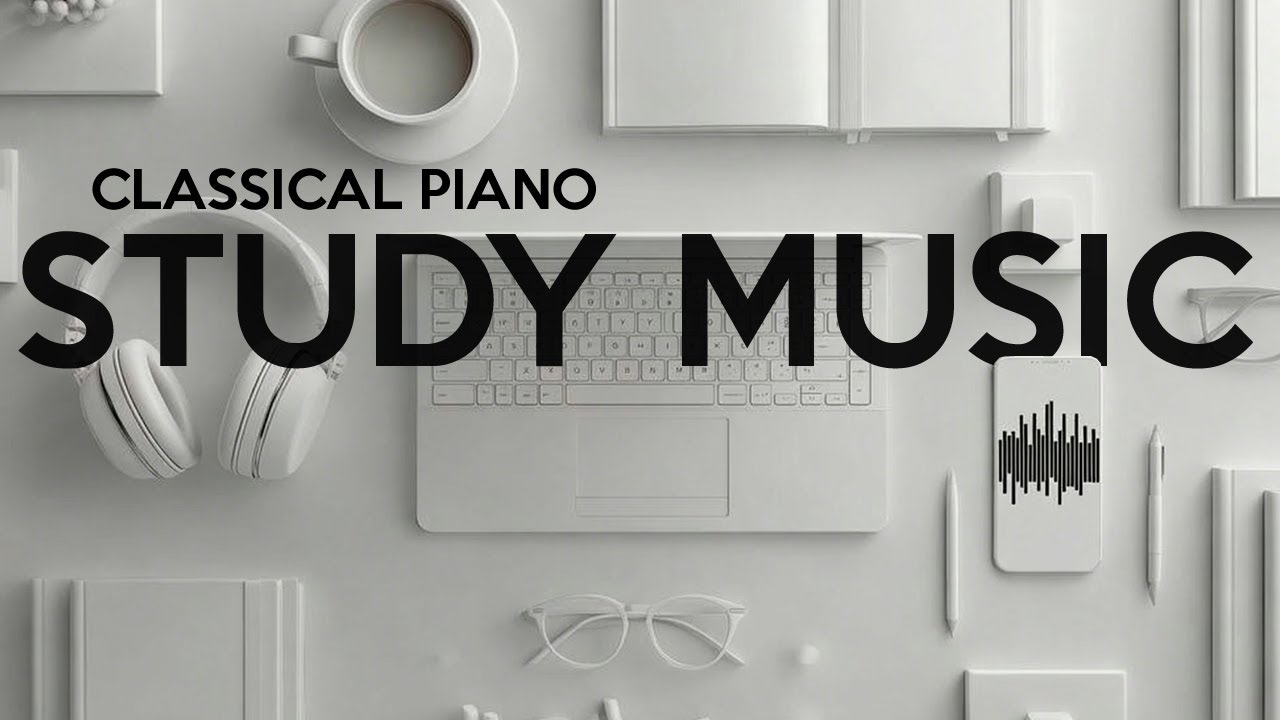 Study Music Focus Music | Piano Classical Background Music for Concentration | Clean Scene